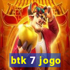 btk 7 jogo